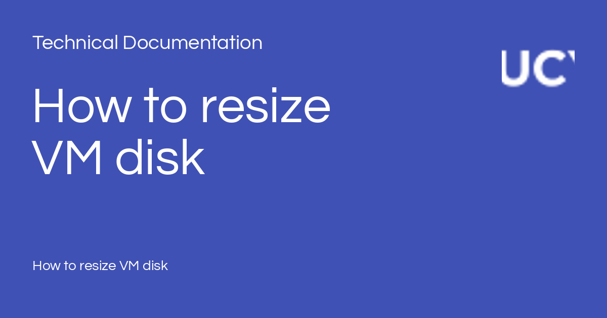 How to resize VM disk - Technical Documentation
