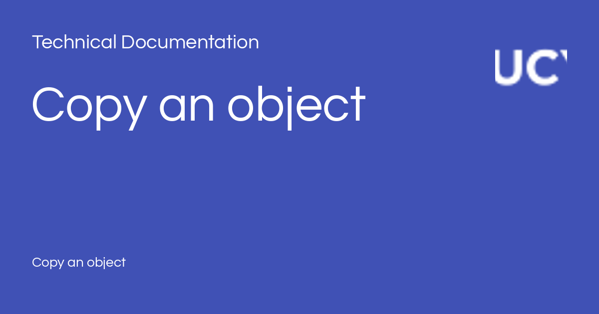 Copy an object - Technical Documentation